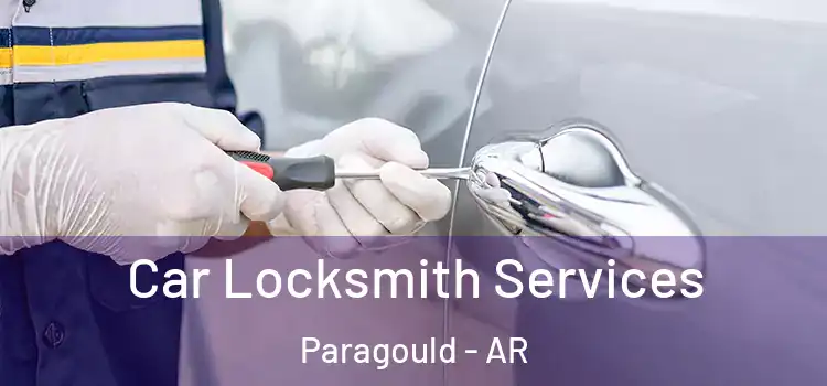  Car Locksmith Services Paragould - AR