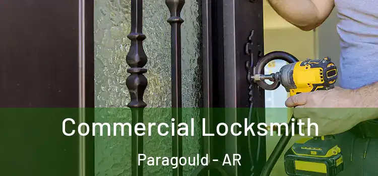 Commercial Locksmith Paragould - AR