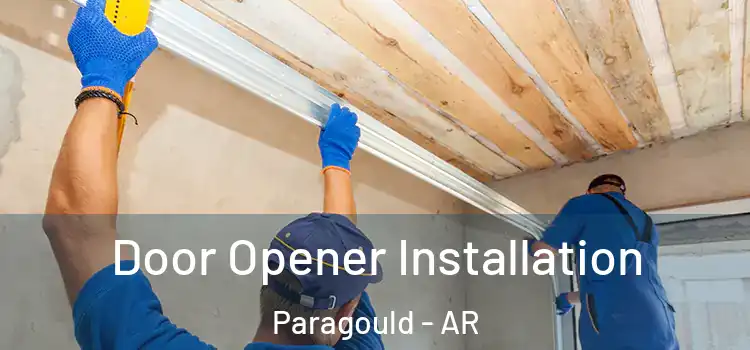  Door Opener Installation Paragould - AR