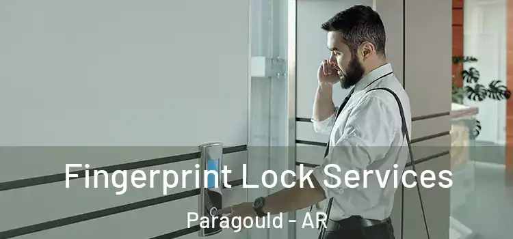  Fingerprint Lock Services Paragould - AR