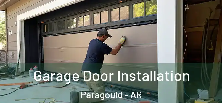  Garage Door Installation Paragould - AR