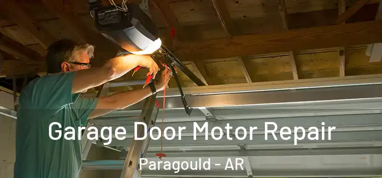  Garage Door Motor Repair Paragould - AR