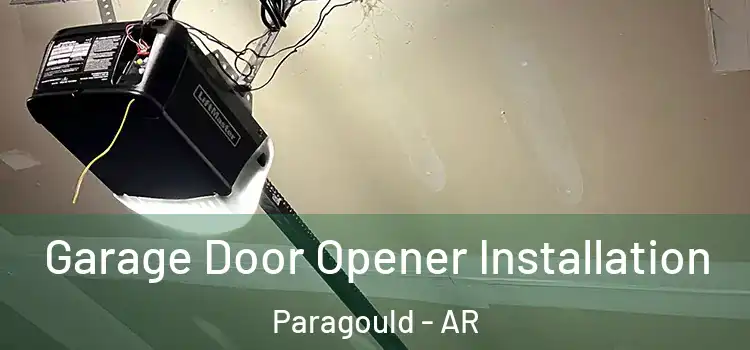  Garage Door Opener Installation Paragould - AR