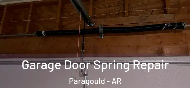  Garage Door Spring Repair Paragould - AR