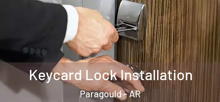 Keycard Lock Installation Paragould - AR