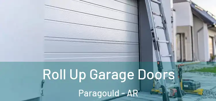 Roll Up Garage Doors Paragould - AR