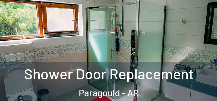 Shower Door Replacement Paragould - AR
