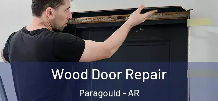  Wood Door Repair Paragould - AR